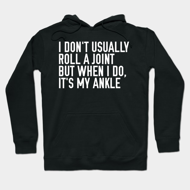 Roll the Ankle Joint Hoodie by giovanniiiii